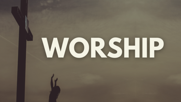 What is Worship? (Part 1) Image